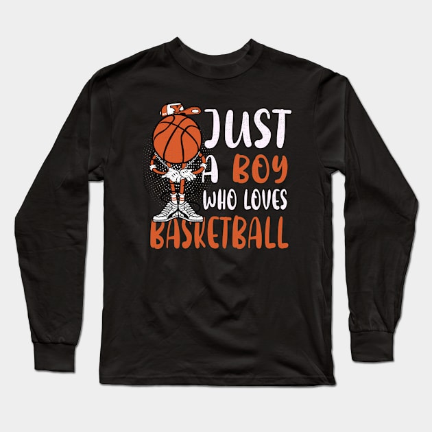 Just A Boy Who Loves Basketball Long Sleeve T-Shirt by PaulAksenov